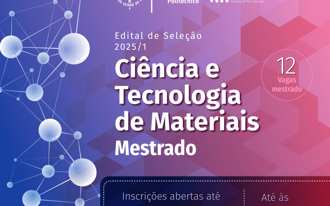 Edital de Seleção Mestrado em Ciência e Tecnologia de Materiais 2025/1